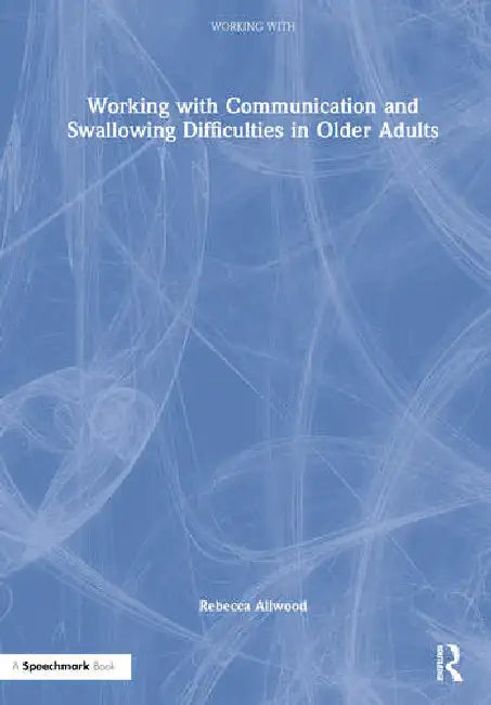 Buy Working with Communication and Swallowing Difficulties in Older Adults (English, Allwood Rebecca) — BookShops.in