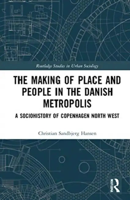 Buy The Making of Place and People in the Danish Metropolis (English, Hansen Christian Sandbje) — BookShops.in