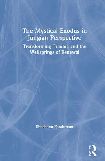 Buy The Mystical Exodus in Jungian Perspective (English, Fershtman Shoshana) — BookShops.in