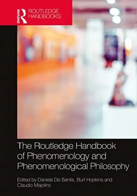 Buy The Routledge Handbook of Phenomenology and Phenomenological Philosophy (English, De Santis Daniele | Burt C. Hopkins | Claudio Majolino) — BookShops.in