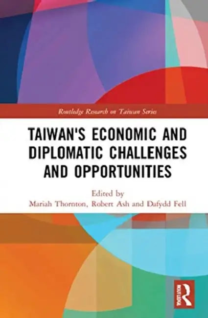 Buy Taiwan's Economic and Diplomatic Challenges and Opportunities (English, Thornton Mariah | Robert Ash | Dafydd Fell) — BookShops.in
