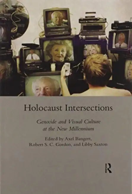 Holocaust Intersections (English, Axel Bangert)