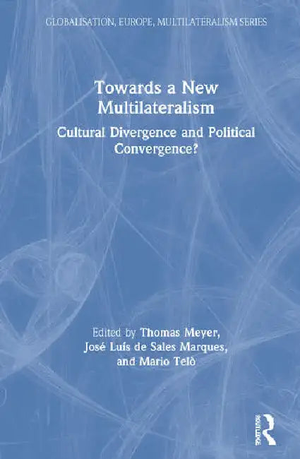 Buy Towards a New Multilateralism (English, Meyer Thomas | José Luís de Sales Marques | Mario Telò) — BookShops.in