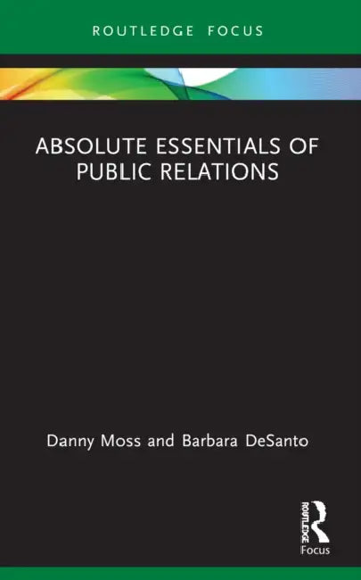 Absolute Essentials of Public Relations (English, Danny Moss | Barbara Desanto)