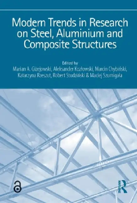 Buy Modern Trends in Research on Steel, Aluminium and Composite Structures (English, Marian A. Giżejowski | Aleksander Kozlowski | Marcin Chybiński) — BookShops.in