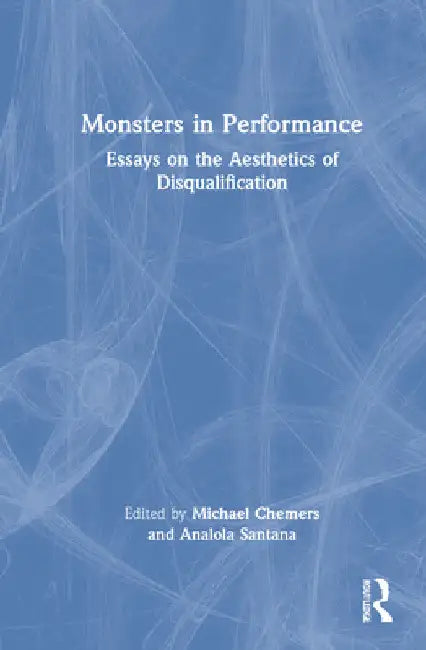Monsters in Performance (English, Michael Chemers | Analola Santana)
