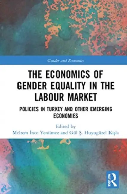 Buy The Economics of Gender Equality in the Labour Market (English, Ince Yenilmez Meltem | Gül Ş. Huyugüzel Kişla) — BookShops.in