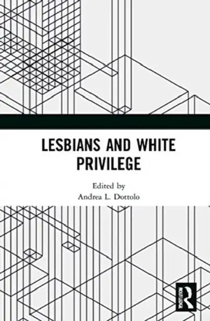 Lesbians and White Privilege (English, Dottolo Andrea L.)