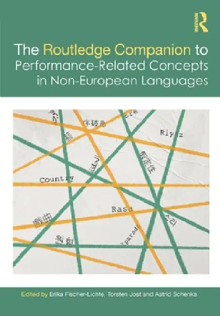 The Routledge Companion to Performance-Related Concepts in Non-European Languages (English, Erika Fischer-Lichte | Torsten Jost | Astrid Schenka)