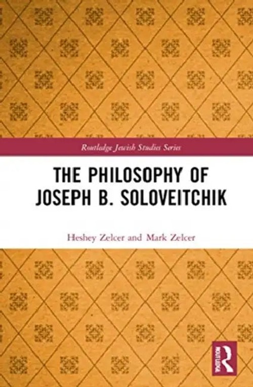 The Philosophy of Joseph B. Soloveitchik – Zelcer Heshey – Routledge view 2