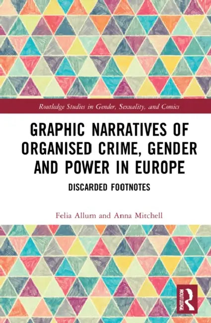 Buy Graphic Narratives of Organised Crime, Gender and Power in Europe (English, Allum Felia | Anna Mitchell) — BookShops.in
