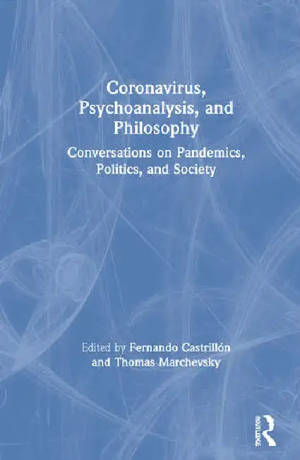 Buy Coronavirus, Psychoanalysis, and Philosophy | by Castrillón Fernando | Thomas Marchevsky | Routledge | by Castrillón Fernando | Thomas Marchevsky | Routledge | by Castrillón Fernando | Thomas Marchevsky | Routledge | by Castrillón Fernando | Thomas Marchevsky | Routledge | by Castrillón Fernando | Thomas Marchevsky | Routledge | by Castrillón Fernando | Thomas Marchevsky | Routledge | by Castrillón Fernando | Thomas Marchevsky | Routledge | by Castrillón Fernando | Thomas Marchevsky | Routledge — BookShops.in