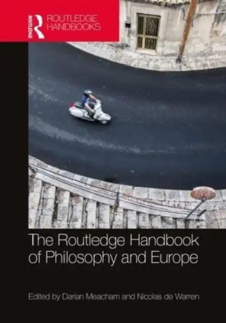 The Routledge Handbook of Philosophy and Europe (Routledge Handbooks in Philosophy) view 2