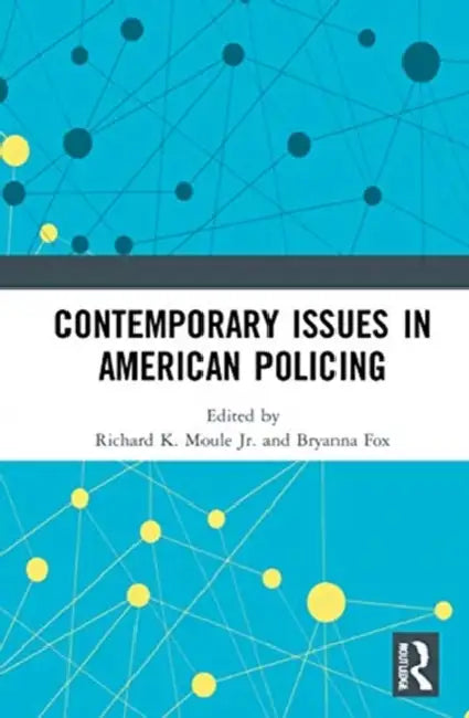 Contemporary Issues in American Policing (English, Moule Jr. Richard K. | Bryanna Fox)
