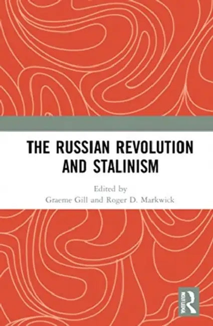 Buy The Russian Revolution and Stalinism (English, Gill Graeme | Roger D. Markwick) — BookShops.in