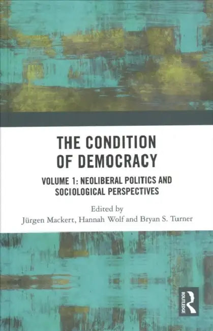 The Condition of Democracy (English, Mackert Jürgen | Hannah Wolf | Bryan S. Turner)