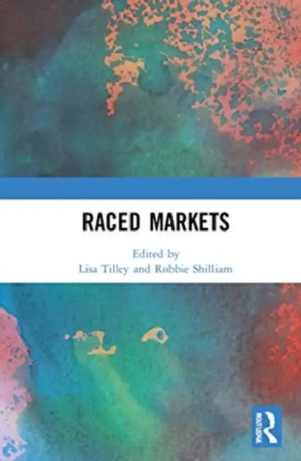 Buy Raced Markets (English, Tilley Lisa | Robbie Shilliam) — BookShops.in