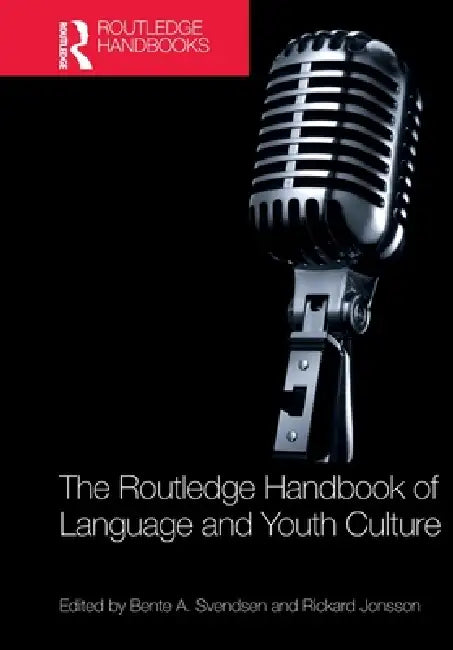 Buy The Routledge Handbook of Language and Youth Culture (English, Bente A. Svendsen | Rickard Jonsson) — BookShops.in