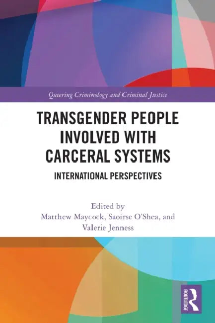 Buy Transgender People Involved with Carceral Systems (English, Matthew Maycock | Saoirse O'Shea | Valerie Jenness) — BookShops.in