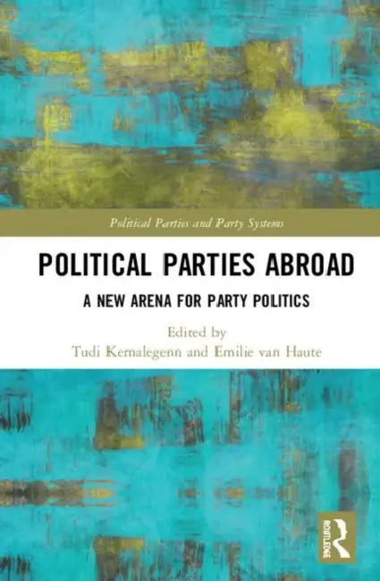 Buy Political Parties Abroad (English, Kernalegenn Tudi | Emilie Van Haute) — BookShops.in