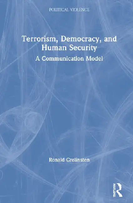 Buy Terrorism, Democracy, and Human Security (English, Crelinsten Ronald) — BookShops.in