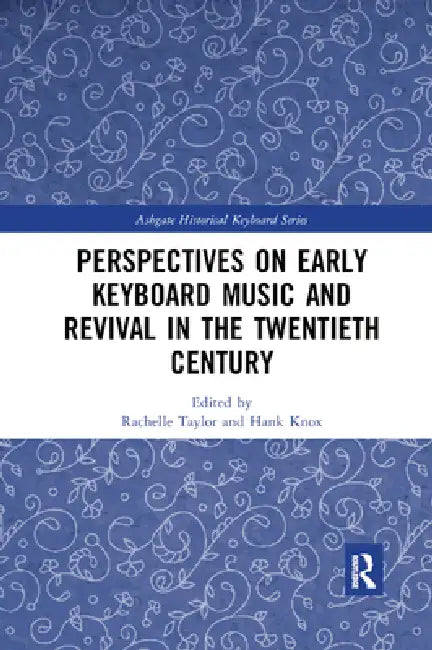 Buy Perspectives on Early Keyboard Music and Revival in the Twentieth Century (English, Rachelle Taylor | Hank Knox) — BookShops.in