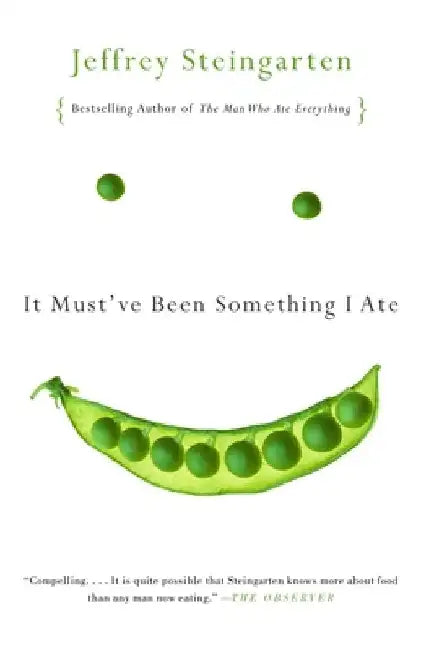It Must've Been Something I Ate (English, Jeffrey Steingarten)