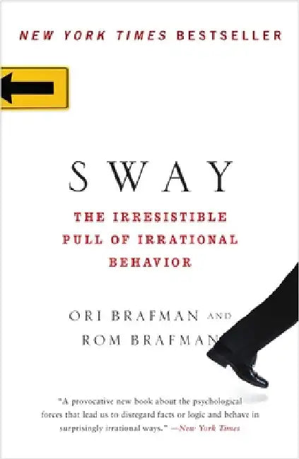 Buy Sway: The Irresistible Pull of Irrational Behavior (English, Ori Brafman) — BookShops.in