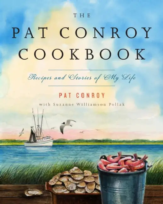 Buy The Pat Conroy Cookbook (English, Pat Conroy | Suzanne Williamson Pollak) — BookShops.in