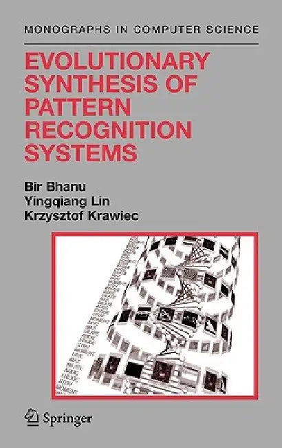 Buy Evolutionary Synthesis of Pattern Recognition Systems (English, Bir Bhanu | Yingqiang Lin | Krzysztof Krawiec) — BookShops.in