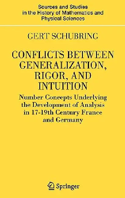 Buy Conflicts Between Generalization, Rigor, and Intuition (English, Gert Schubring) — BookShops.in