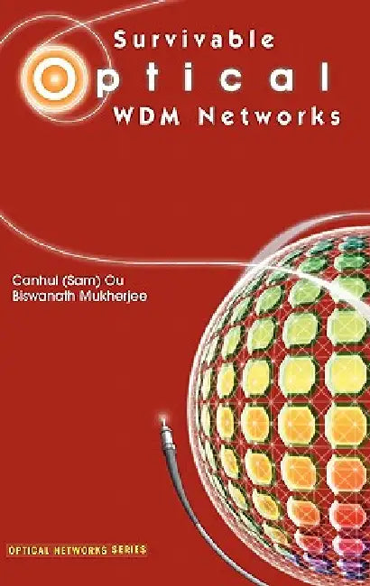 Buy Survivable Optical Wdm Networks (English, Ou | Biswanath Mukherjee) — BookShops.in