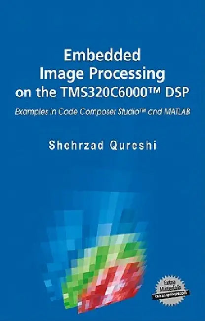 Embedded Image Processing on the Tms320c6000(tm) DSP (English, Shehrzad Qureshi)