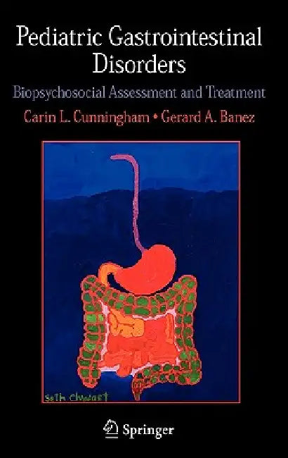 Buy Pediatric Gastrointestinal Disorders: Biopsychosocial Assessment and Treatment (English, Carin L. Cunningham | Gerard A. Banez) — BookShops.in