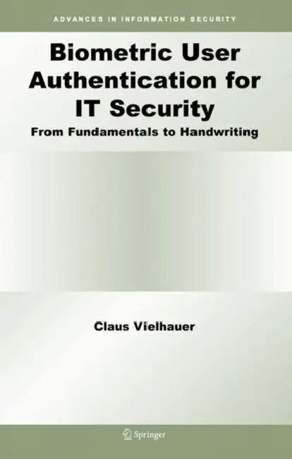 Biometric User Authentication for It Security (English, Claus Vielhauer)