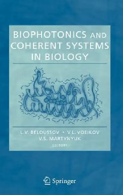 Buy Biophotonics and Coherent Systems in Biology (English, L. V. Beloussov | V. L. Voeikov | V. S. Martynyuk) — BookShops.in