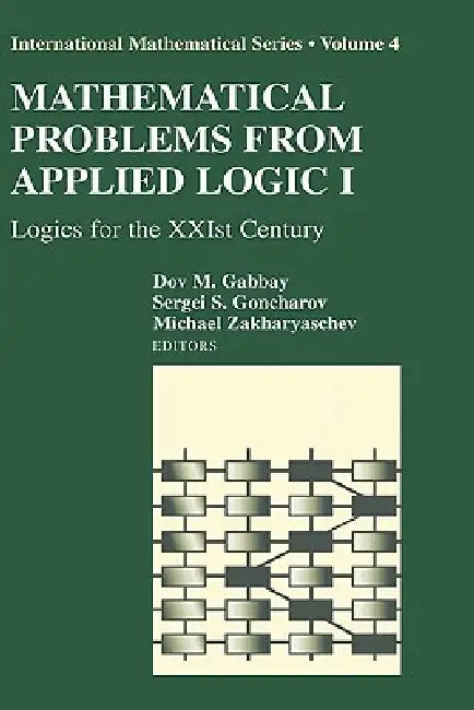 Buy Mathematical Problems from Applied Logic I | by Dov M. Gabbay | Sergei S. Goncharov | Michael Zakharyaschev | Springer | by Dov M. Gabbay | Sergei S. Goncharov | Michael Zakharyaschev | Springer | by Dov M. Gabbay | Sergei S. Goncharov | Michael Zakharyaschev | Springer | by Dov M. Gabbay | Sergei S. Goncharov | Michael Zakharyaschev | Springer | by Dov M. Gabbay | Sergei S. Goncharov | Michael Zakharyaschev | Springer | by Dov M. Gabbay | Sergei S. Goncharov | Michael Zakharyaschev | Springer | — BookShops.in