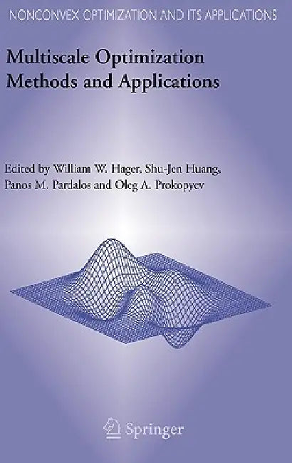 Buy Multiscale Optimization Methods and Applications (English, William W. Hager | Shu-Jen Huang | Panos M. Pardalos) — BookShops.in