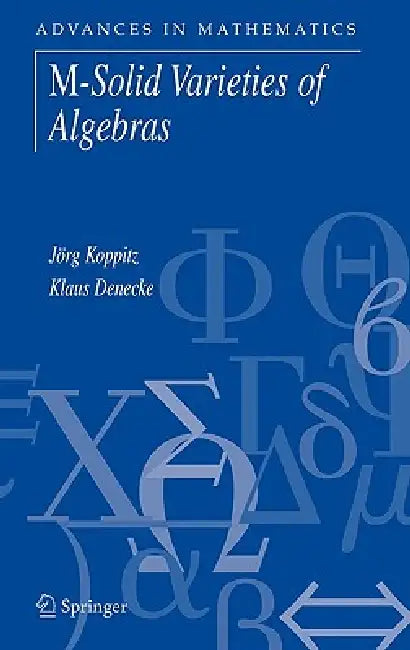 Buy M-Solid Varieties of Algebras | by Jörg Koppitz | Klaus Denecke | Springer | by Jörg Koppitz | Klaus Denecke | Springer | by Jörg Koppitz | Klaus Denecke | Springer | by Jörg Koppitz | Klaus Denecke | Springer | by Jörg Koppitz | Klaus Denecke | Springer | by Jörg Koppitz | Klaus Denecke | Springer | by Jörg Koppitz | Klaus Denecke | Springer | by Jörg Koppitz | Klaus Denecke | Springer | by Jörg Koppitz | Klaus Denecke | Springer | by Jörg Koppitz | Klaus Denecke | Springer | by Jörg Koppitz |  — BookShops.in