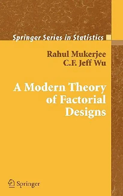 Buy A Modern Theory of Factorial Design (English, Rahul Mukerjee | C. F. J. Wu) — BookShops.in