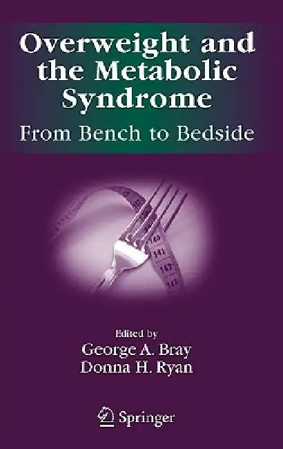 Buy Overweight and the Metabolic Syndrome (English, George A. Bray | Louisiana State University Pennington Bi | Donna Ryan) — BookShops.in