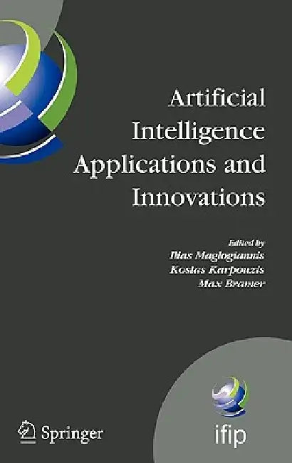 Buy Artificial Intelligence Applications and Innovations (English, Ilias Maglogiannis | Kostas Karpouzis) — BookShops.in