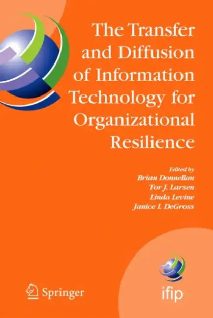Buy The Transfer and Diffusion of Information Technology for Organizational Resilience (English, Brian Donnellan | Tor Larsen | Linda Levine) — BookShops.in