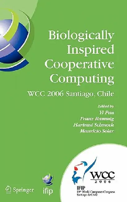 Buy Biologically Inspired Cooperative Computing (English, Yi Pan | Franz J. Rammig | Hartmut Schmeck) — BookShops.in