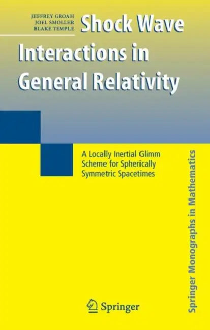 Shock Wave Interactions in General Relativity (English, Jeffrey Groah | Joel Smoller | Blake Temple)