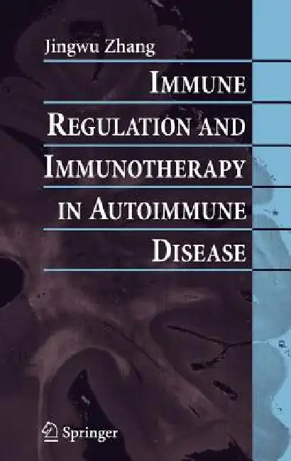 Buy Immune Regulation and Immunotherapy in Autoimmune Disease (English, Jingwu Zhang) — BookShops.in