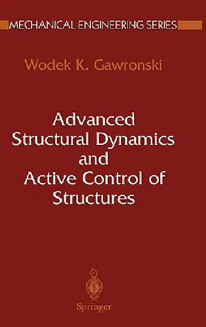 Buy Advanced Structural Dynamics and Active Control of Structures (English, Wodek Gawronski) — BookShops.in