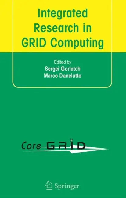 Buy Integrated Research in GRID Computing (English, Sergei Gorlatch | Marco Danelutto) — BookShops.in