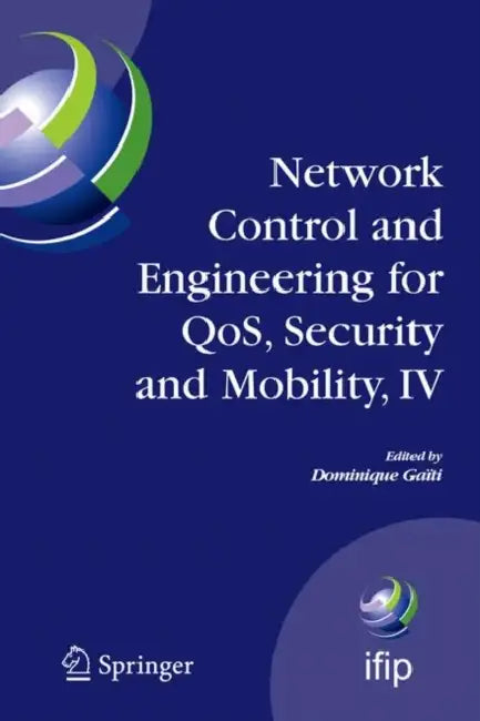 Buy Network Control and Engineering for QoS, Security and Mobility, IV (English, Dominique Gaïti) — BookShops.in