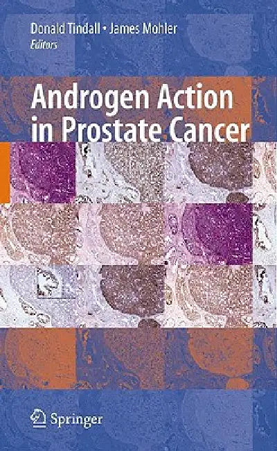 Buy Androgen Action in Prostate Cancer (English, Donald Tindall | James Mohler) — BookShops.in